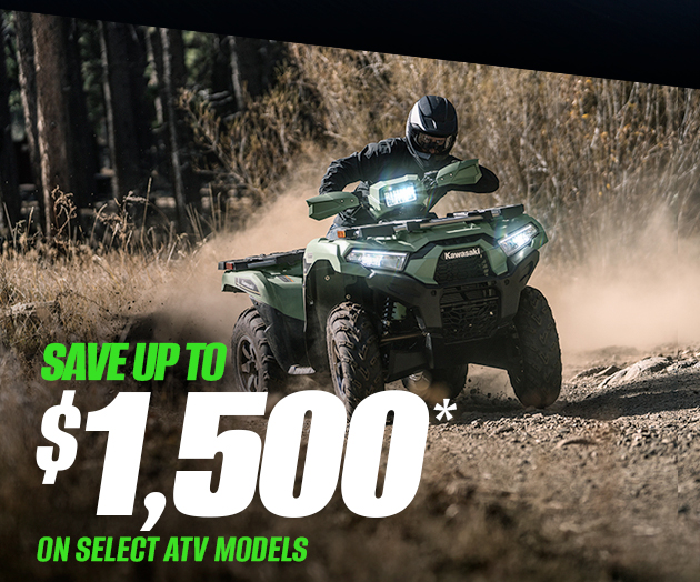 SAVE UP TO $1,500* ON SELECT ATV MODELS