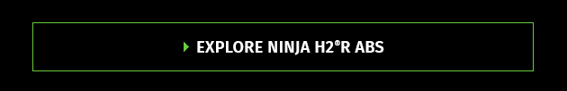 EXPLORE NINJA H2®R ABS