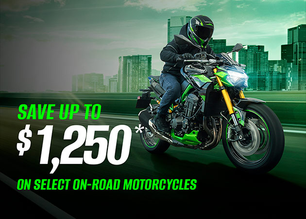 SAVE UP TO $1,250* ON SELECT ON ROAD MOTORCYCLES