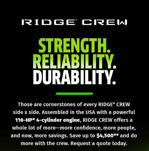 Ridge® Crew Strength. Reliability. Durability.