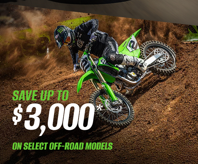 SAVE UP TO $3,000* ON SELECT OFF ROAD MODELS