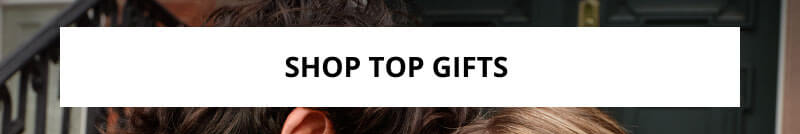 Click to SHOP TOP GIFTS.