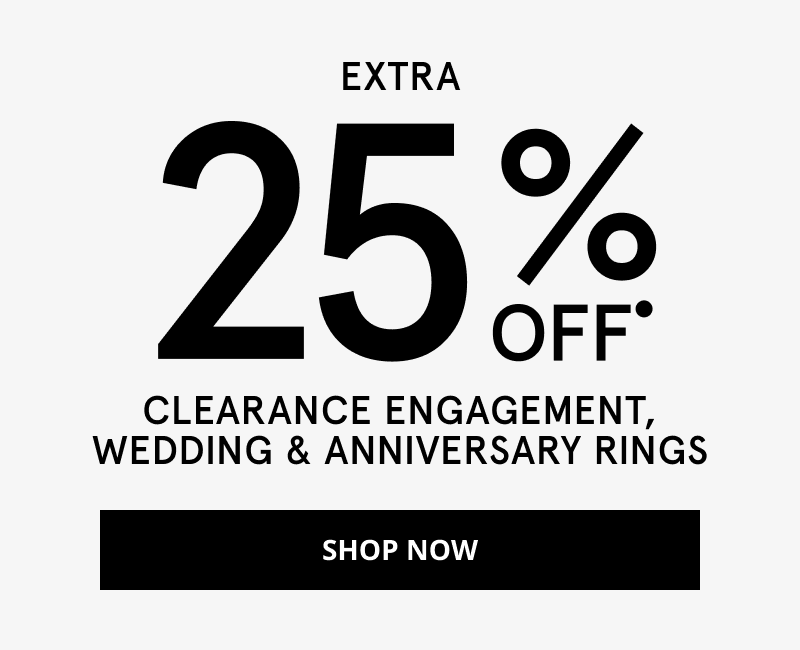 Extra 25% Off Clearance Engagement, Wedding and Anniversary Rings. Click to Shop Now.