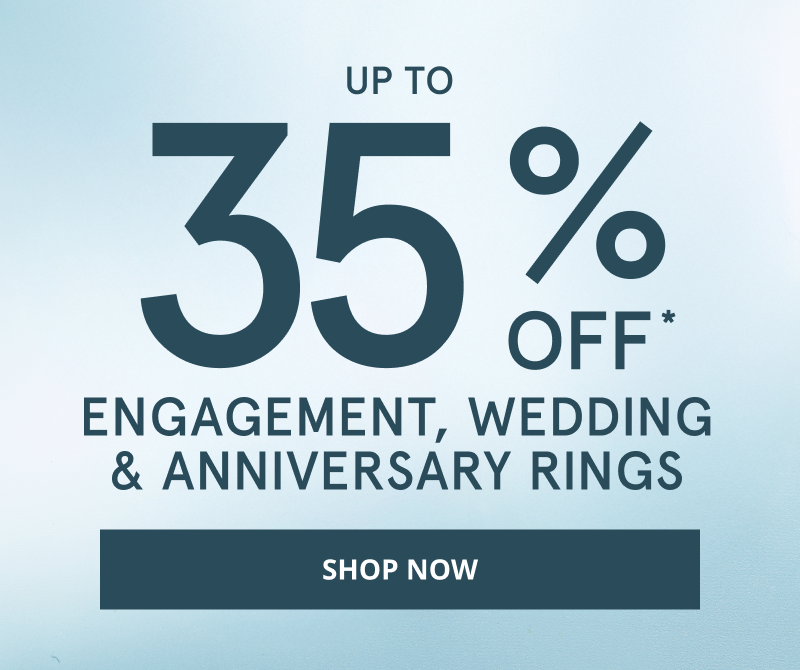 Up to 35% Off Engagement, Wedding and Anniversary Rings. Click to Shop Now.