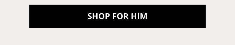 Click to shop for him.