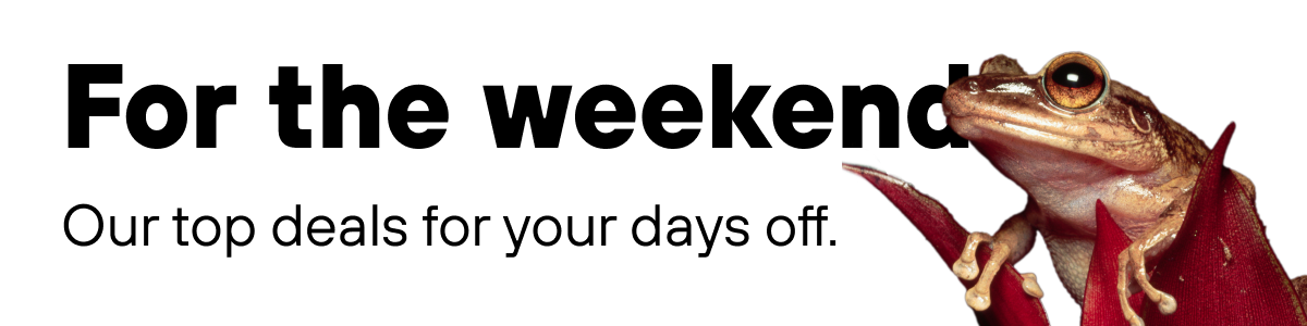 For the weekend