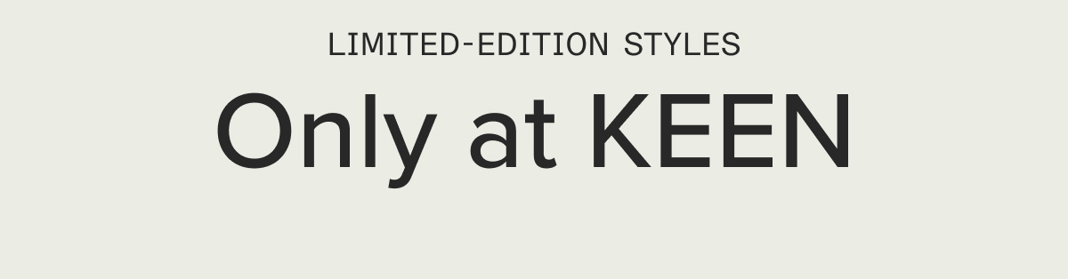 Only At KEEN