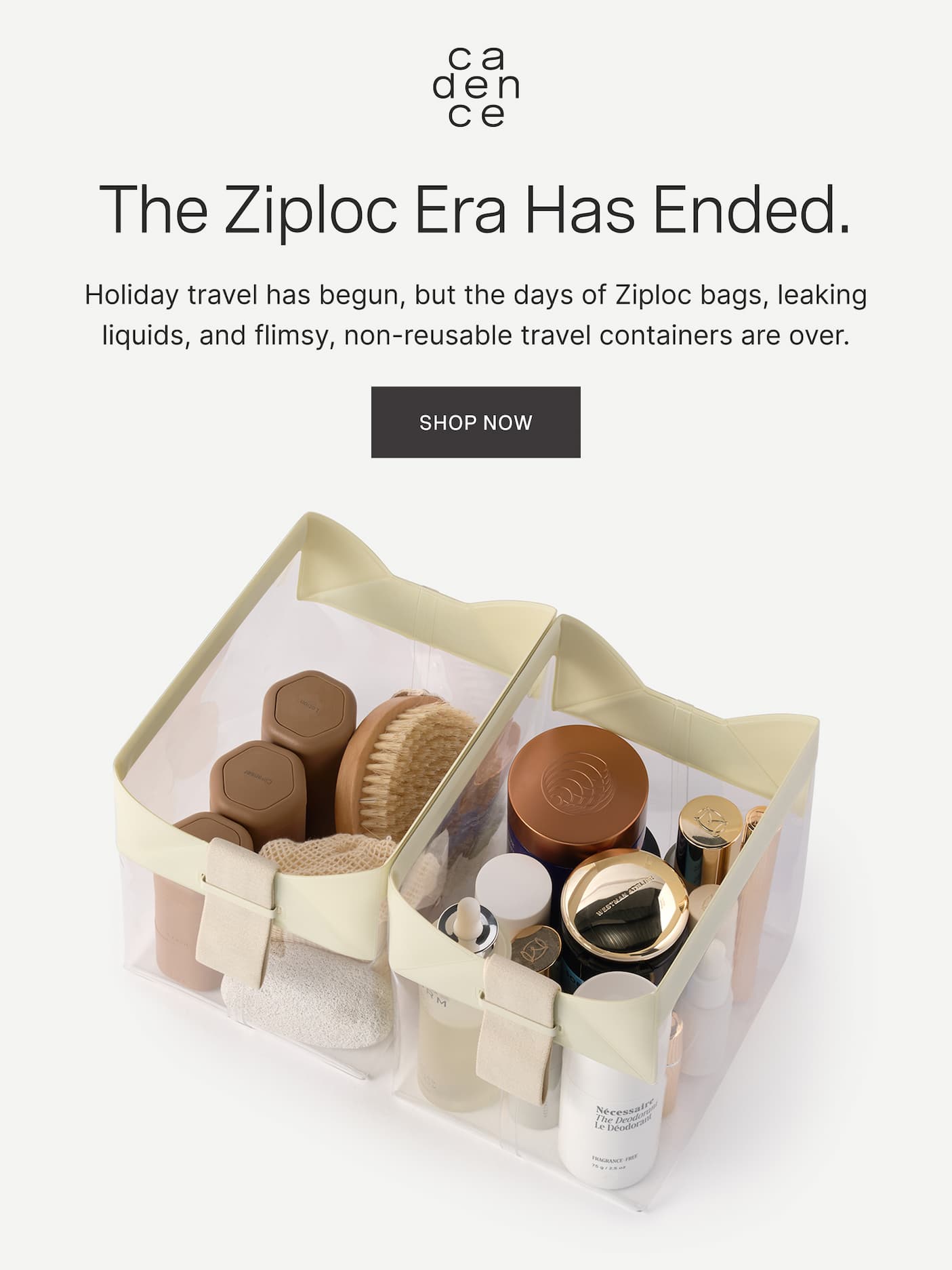 Click to shop Cadence. Holiday travel has begun, but the days of Ziploc bags, leaking liquids, and flimsy, non-reusable travel containers are over. Image of Cadence Parcel and Capsules.