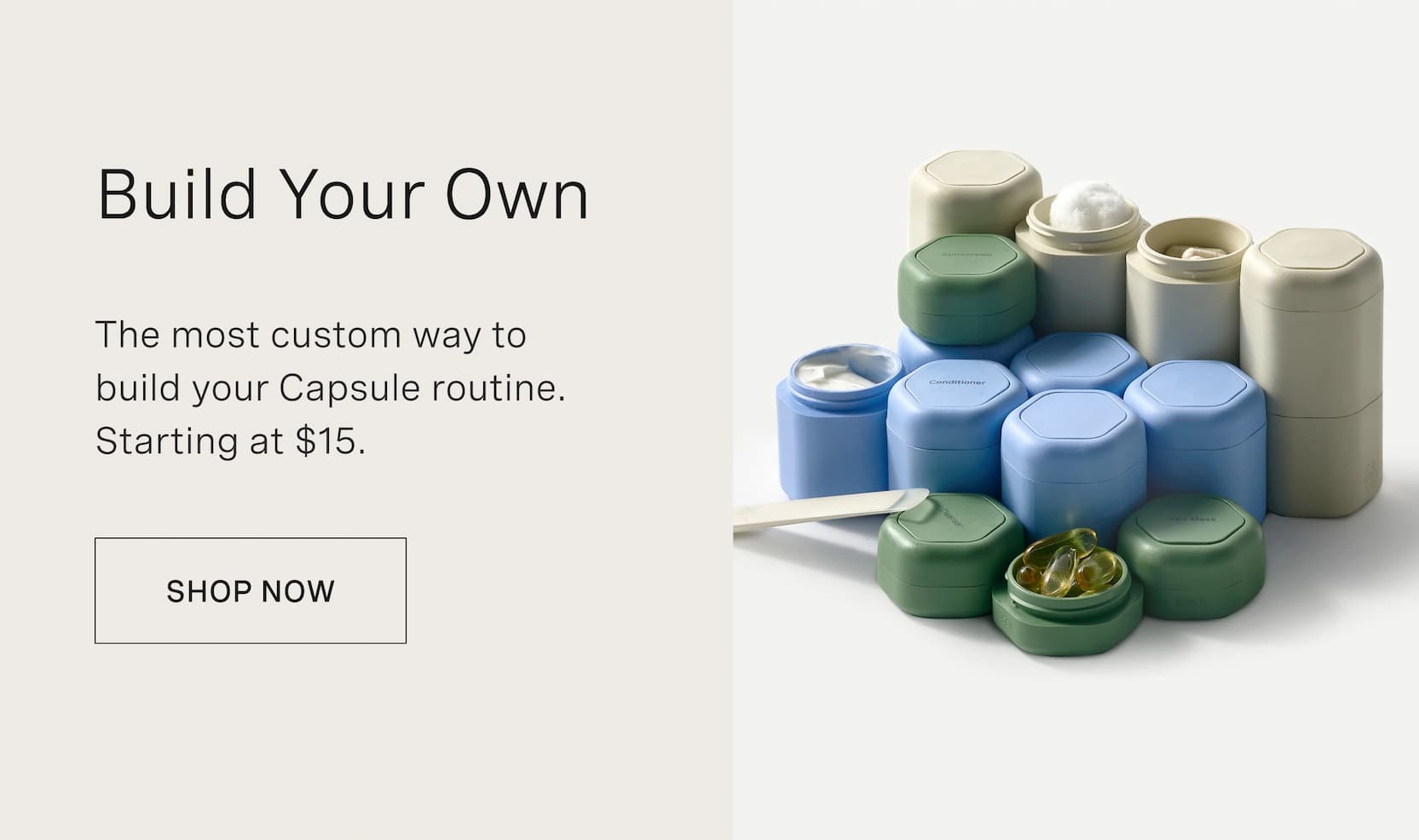 Click to shop Build Your Own System. The most custom way to build your Capsule routine. Starting at $15.