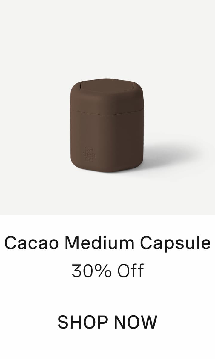 Click to shop Cacao Medium Capsule