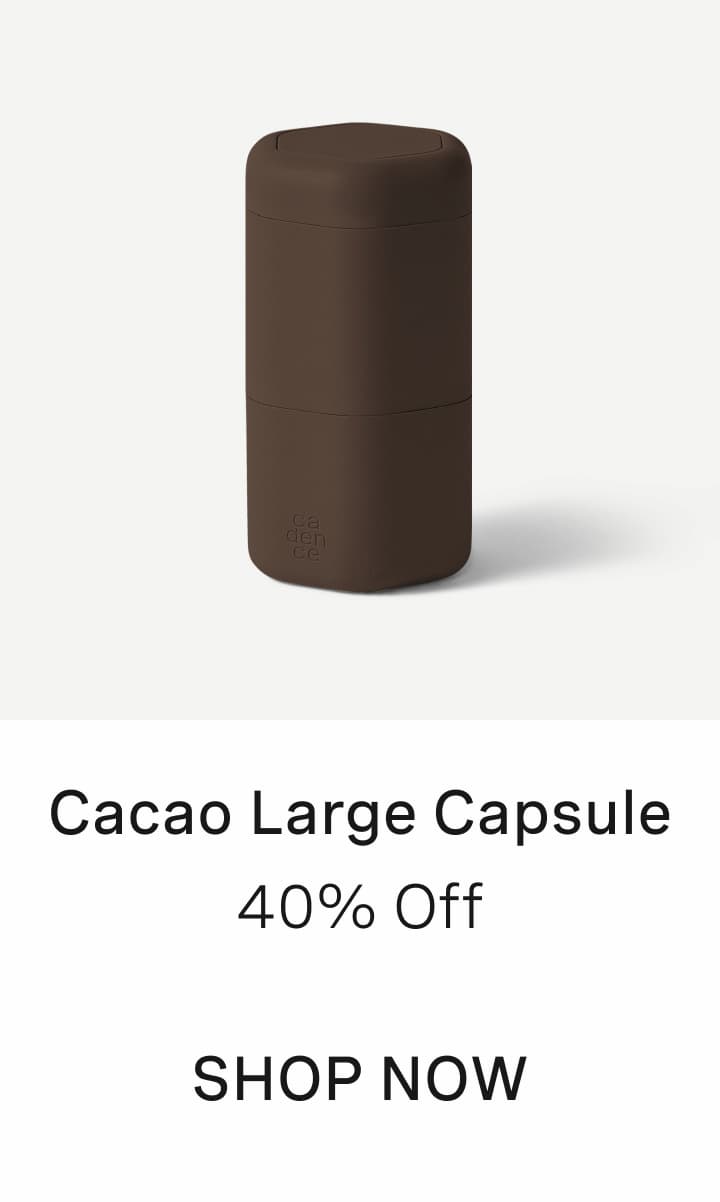 Click to shop Cacao Large Capsule 