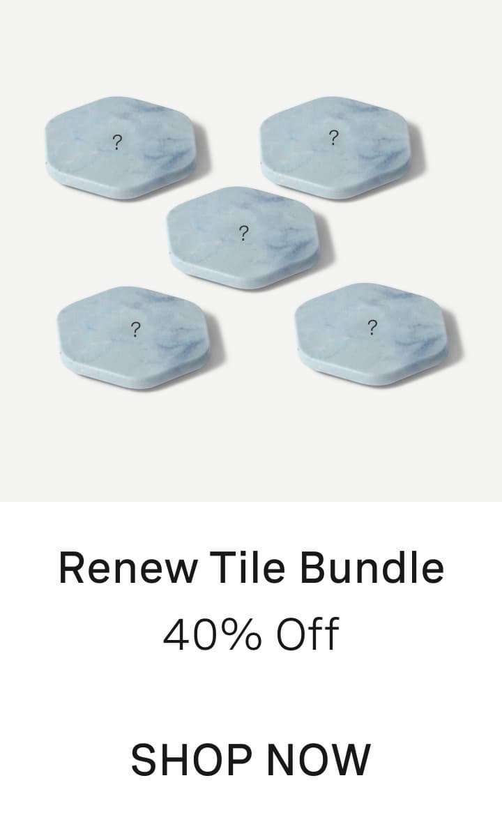 Click to shop Renew Tile Bundle