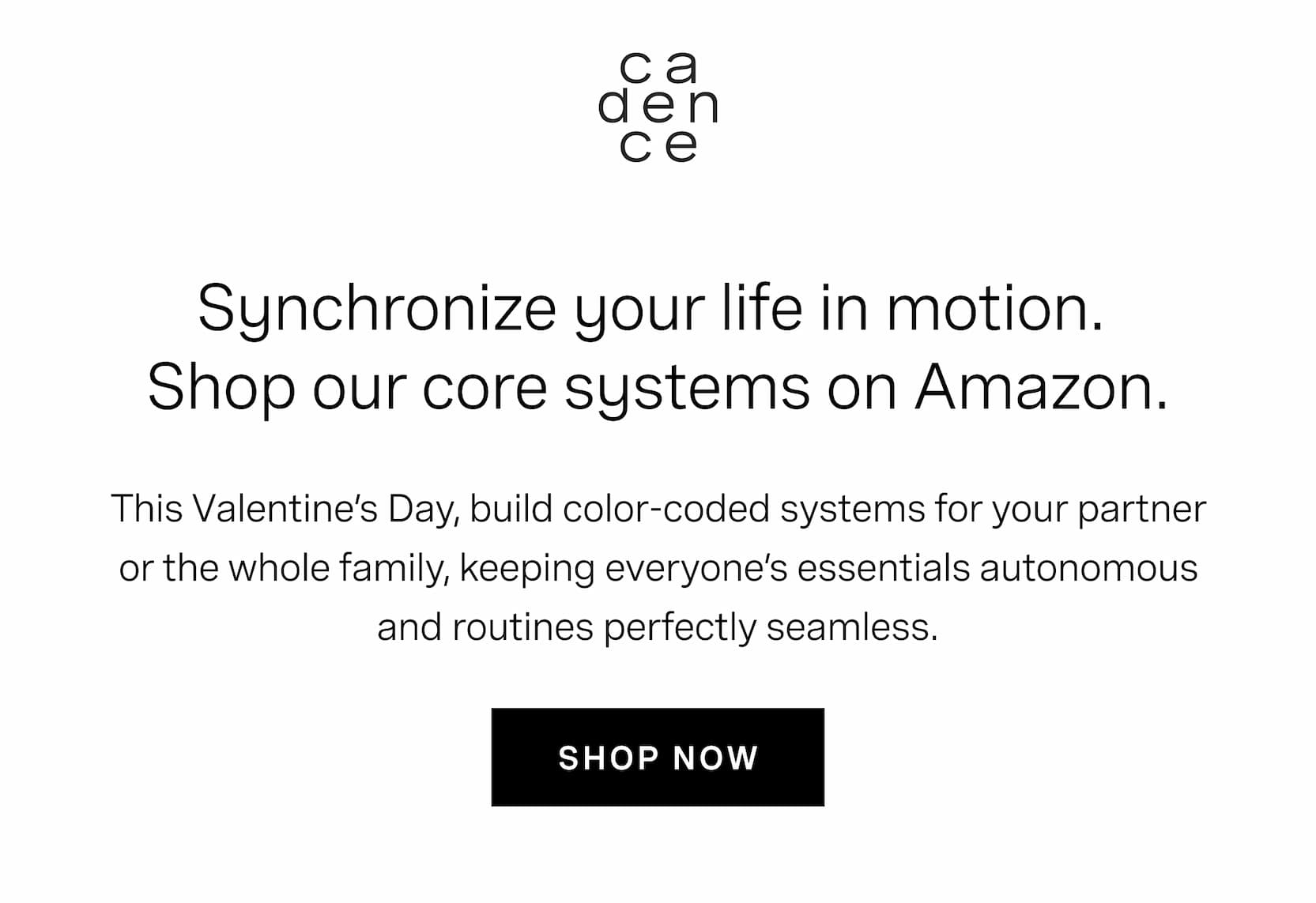 Click to shop Cadence on Amazon. This Valentine’s Day, build color-coded systems for your partner or the whole family, keeping everyone’s essentials autonomous and routines perfectly seamless.