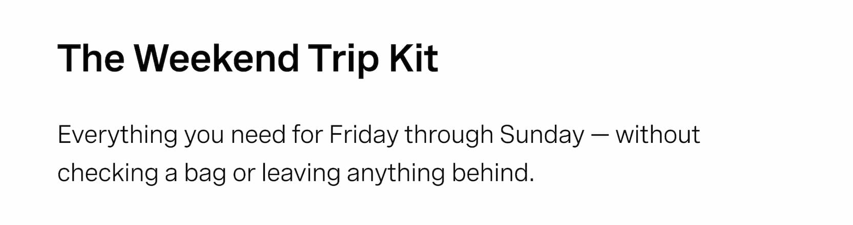 Click to shop The Discovery Set. The weekend trip kit. Everything you need for Friday through Sunday — without checking a bag or leaving anything behind.