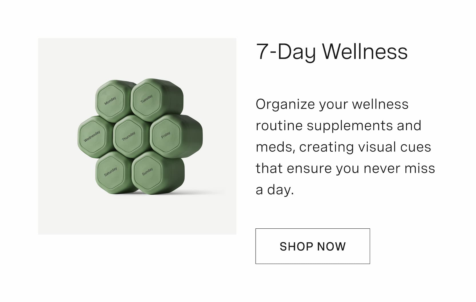 Click to customize your 7-Day Wellness Set. Organize your wellness routine supplements and meds, creating visual cues that ensure you never miss a day.