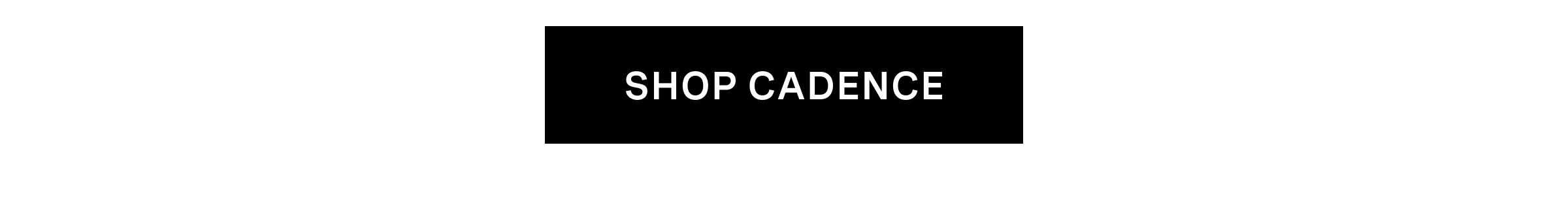 Click to shop Cadence.
