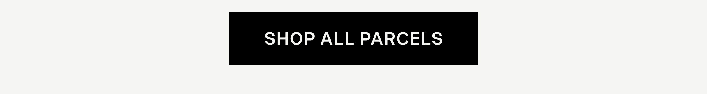 Click to shop All Parcels