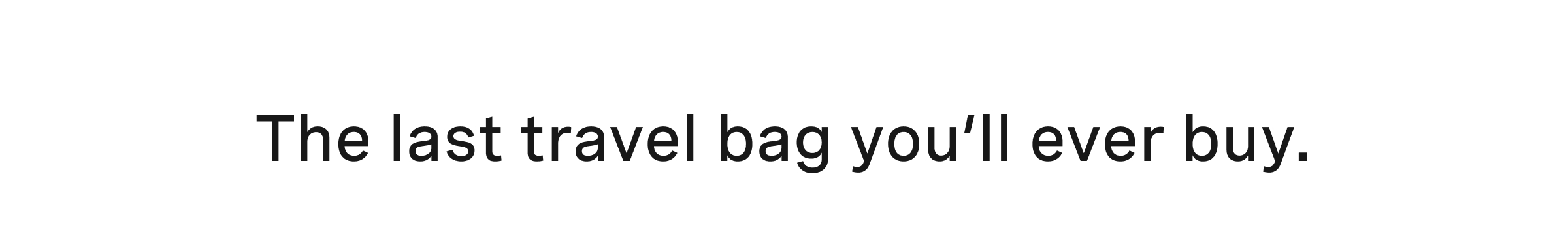 Click to shop The Parcels. The last travel bag you'll ever buy.