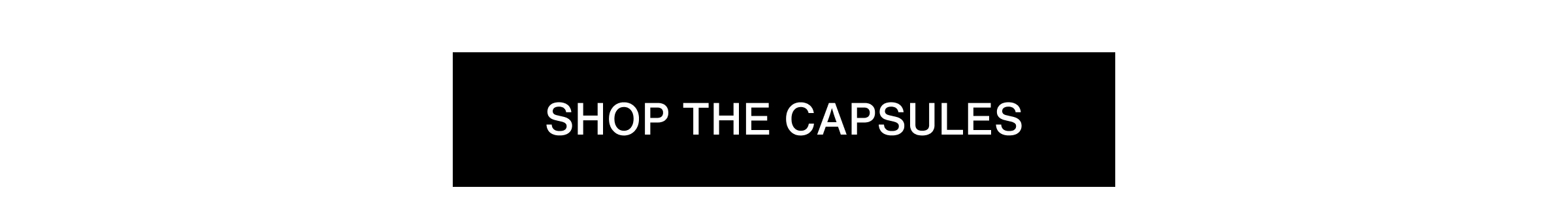 Click to shop The Capsule System.