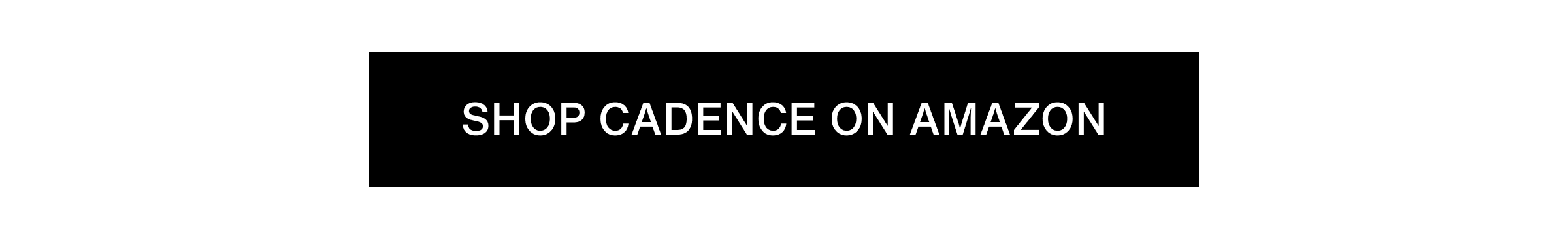 Click to shop Cadence on Amazon.