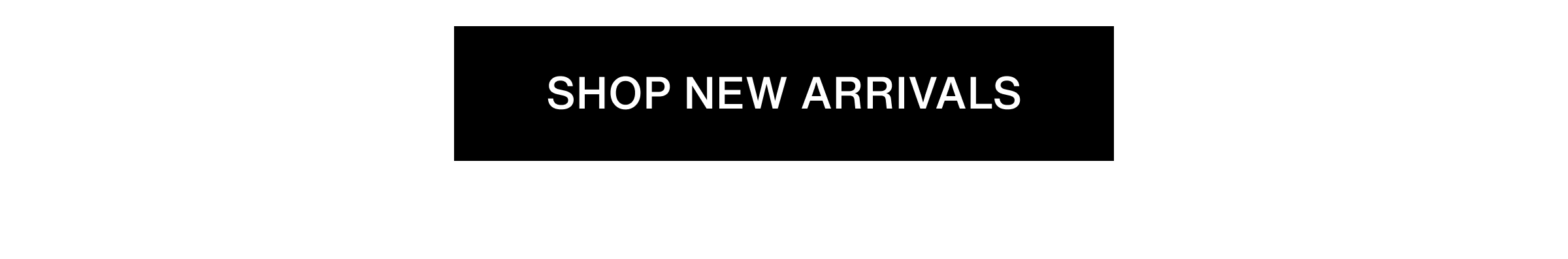 Click to shop New Arrivals