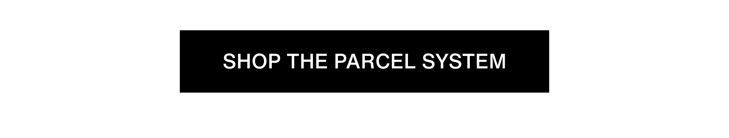 Click to shop The Parcel System