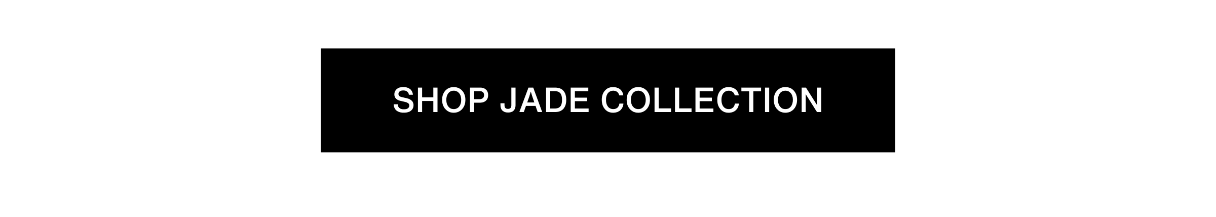 Click to The Jade Collection. 