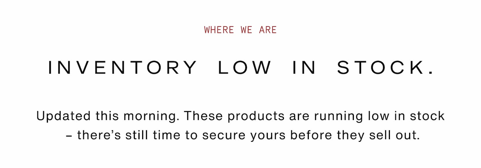 Click to shop the Cadence Memorial Day Weekend Sale. Inventory low in stock. Updated this morning. These products are running low in stock - there's still time to secure yours before they sell out. 
