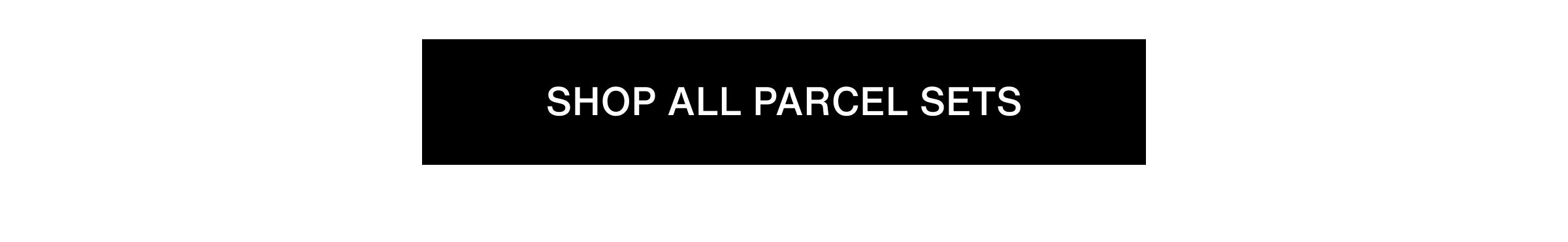 Click to shop all Parcel sets