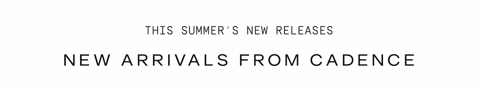 Click to shop New Arrivals. This summer's new releases. 
