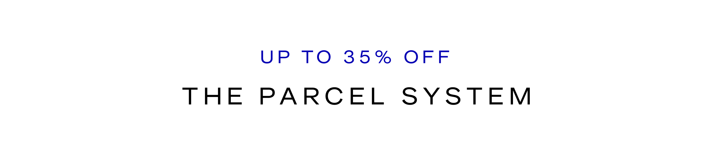 Click to shop Long Weekend Sale. Up to 35% off The Parcel System.