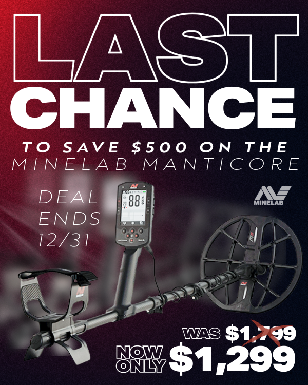 Last Chance to save $500 on the Minelab Manticore - deal ends 12/31 