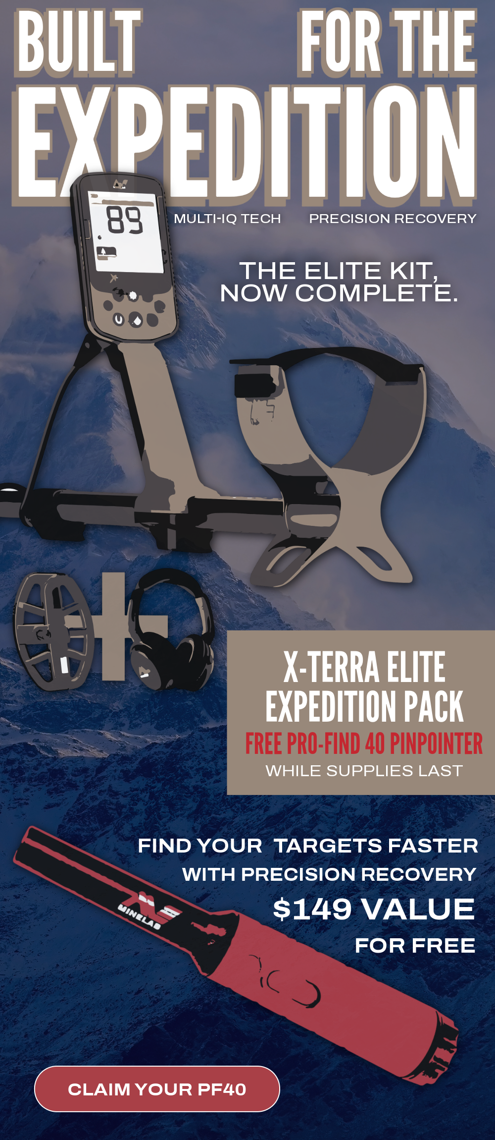The Elite Kit, Now Complete. X-Terra Elite Expedition Pack includes Pro-Find 40 Right Now! 