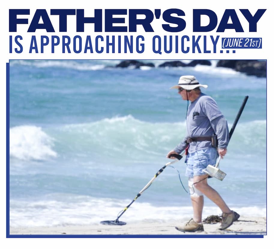 Father's day is approaching quickly... (June 21st) 