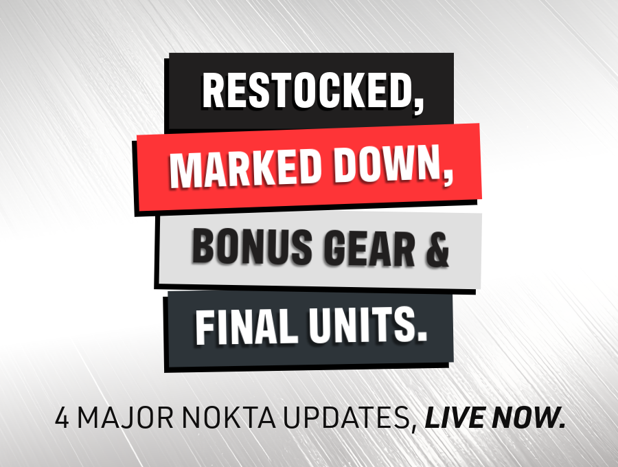 Restocked, marked down, bonus gear and final units. 4 major Nokta updates live now.