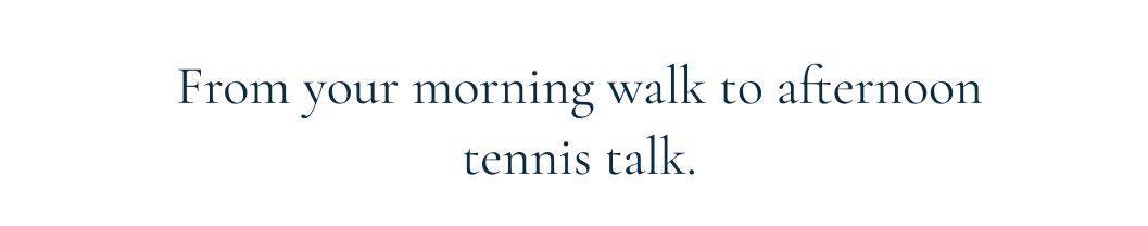 Morning walk to tennis talk