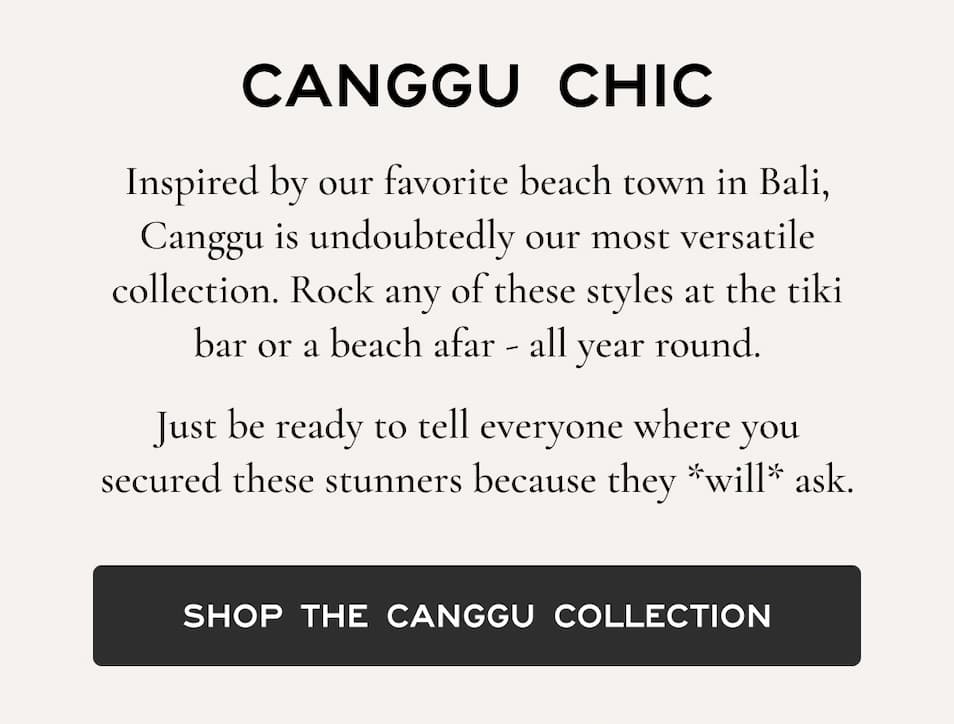 Shop Canggu Collection