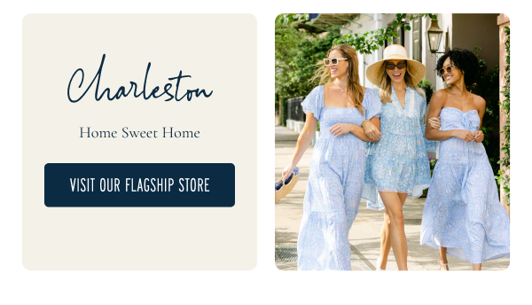 Charleston | Visit our Flagship Store