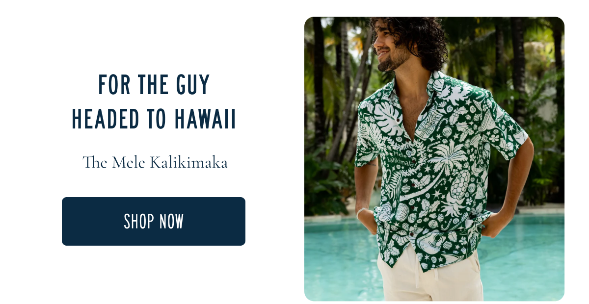 For The Guy Headed To Hawaii | The Mele Kalikimaka | Shop Now
