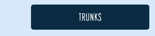 Trunks