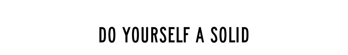 Do Yourself A Solid