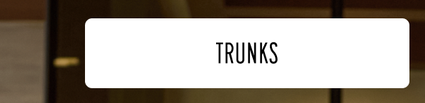 Trunks 