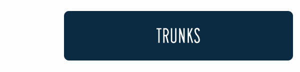 Get a head start | [TRUNKS]