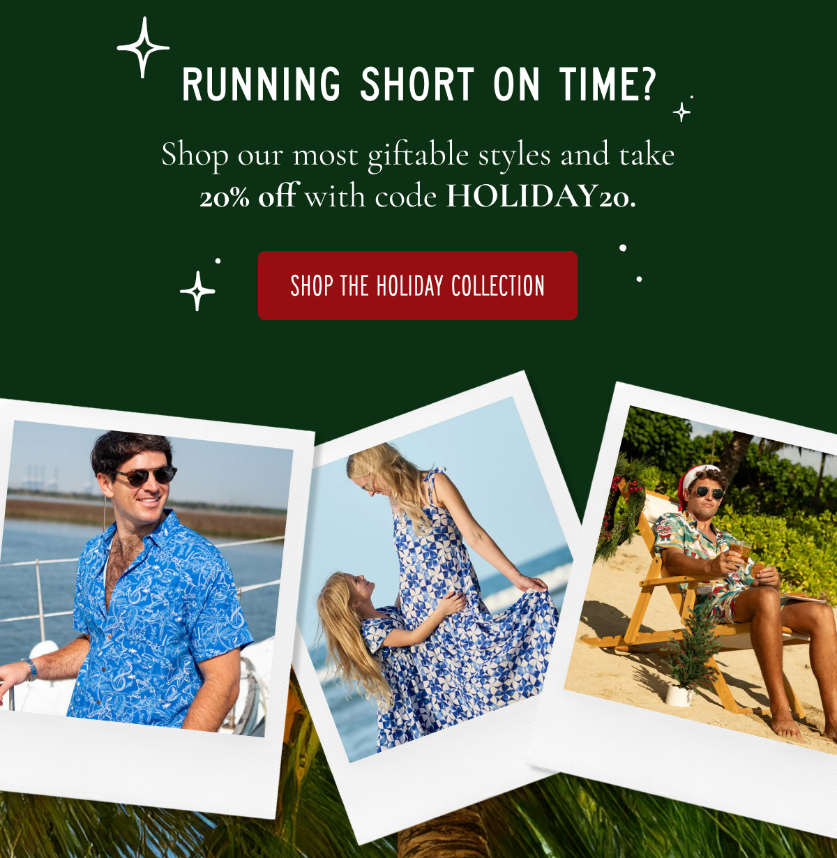 RUNNING SHORT ON TIME? Shop our most giftable styles and take 20% off with code HOLIDAY20. [SHOP THE HOLIDAY COLLECTION]