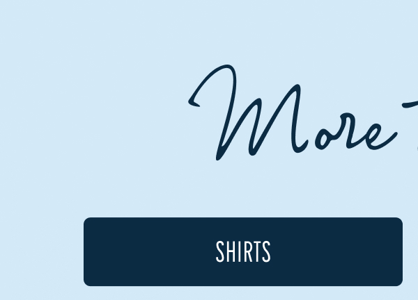 MORE TO LOVE | [SHIRTS]