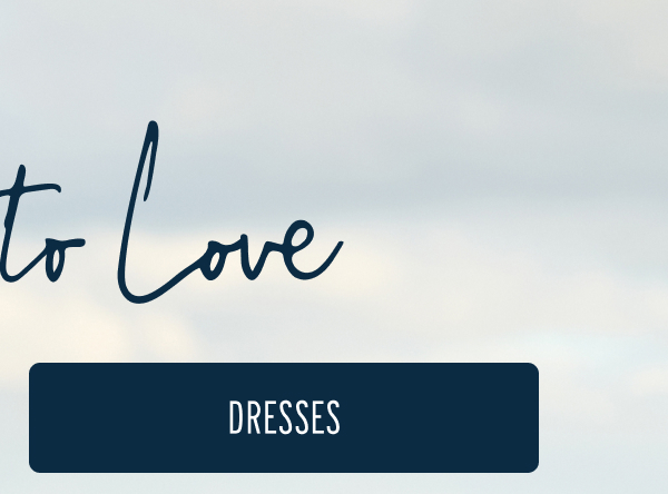 More to Love | [DRESSES]