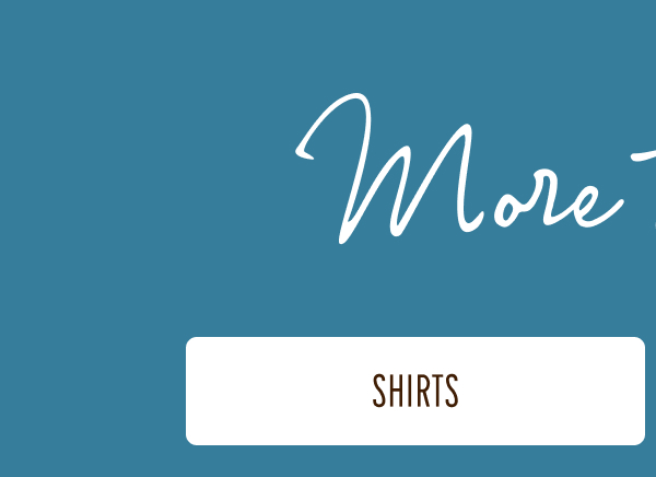 More to Love | [SHIRTS]