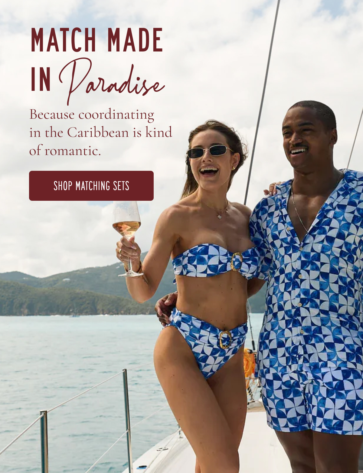 MATCH MADE IN Paradise  Because coordinating in the Caribbean is kind of romantic.  [SHOP MATCHING SETS]