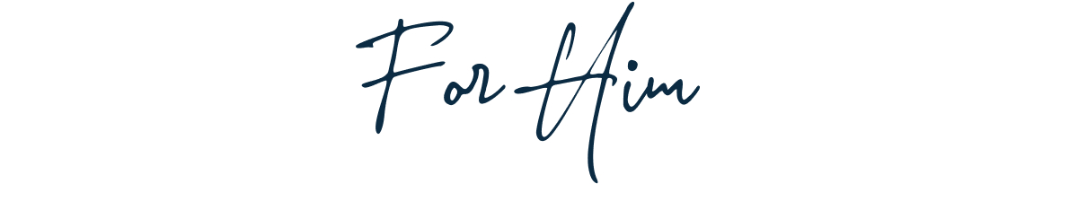 For Him