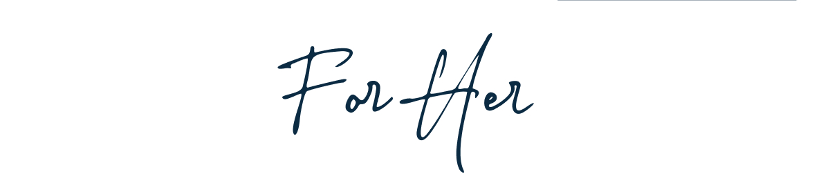 For Her